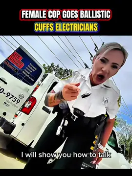 FEMALE COP GOES BALLISTIC - CUFFS ELECTRICIANS #Foryou #treding #viral #us #news    
