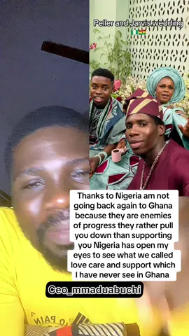 Thanks to Nigeria am not going back again to Ghana because they are enemies of progress they rather pull you down than supporting you Nigeria has open my eyes to see what we called love care and support which I have never see in Ghana 