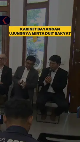 KABINET BAYANGAN UJUNGNYA MINTA DUIT?