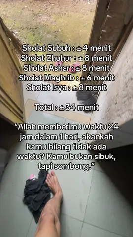 “Aku tidak tahu sholatku diterima atau tidak, yang aku tahu.. aku sholat karena aku sadar aku butuh ALLAH untuk menjalani hidup ini.”