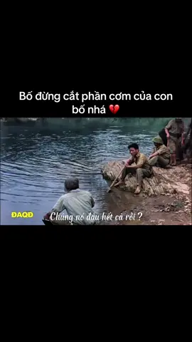 Bố đừng cắt phần cơm của con bố nhá 💔#lichsuvietnam #phimchientranh #xuhuong 