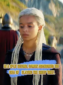 In a split second, Damon abandoned the idea of ​​slaying the sheep thief. #fyp #houseofdargon #gameofthrones #ytb #foryou 