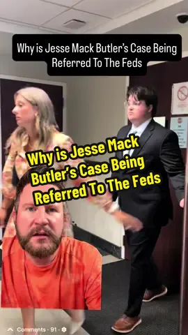 Why is Jesse Mack Butler’s Case Being Referred To The Feds
