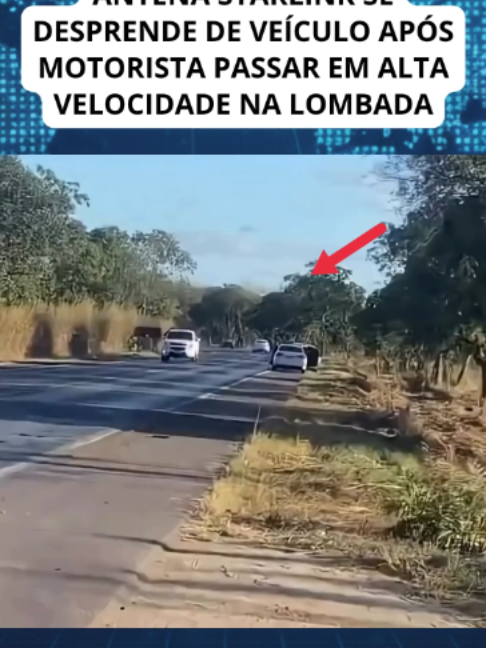 Motorista passa rápido na lombada e perde a antena Starlink! 🚗📡 #viral #informacao #fy #top #carro #via #auto #transporte #pista #antena #starlink #decor #news #jornal #Construção #art #desing #interior