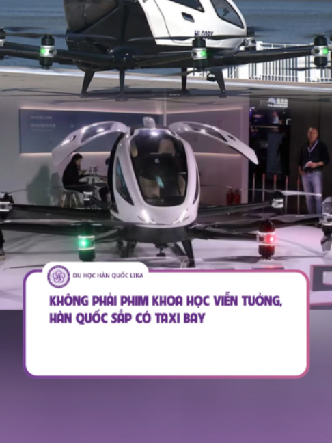 Hàn Quốc sắp có taxi bay #duhochanquoclika #tintuchanquoc #koreanews #nguoivietohanquoc