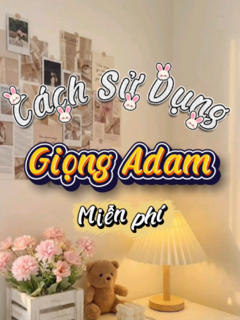 Cách sử dụng giọng Adam miễn phí đây các vợ ơii #cachsudung #giongadam #huongdan #affilatemarketing #affiliate