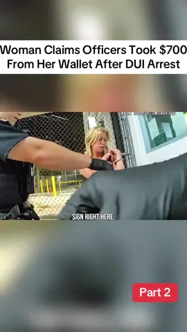 Part 2 | Woman Claims Officers Took $700 From Her Wallet After DUI Arrest  #cops #viral #policevideos #bodycam 