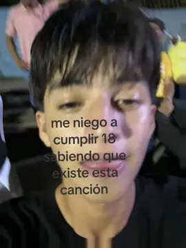 me niego q cumplir 18 sabiendo que existe esta canción 