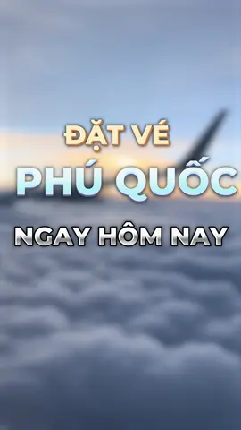Đặt vé Phú Quốc ngay hôm nay để nhận được ưu đãi🥰 #atrip #xuhuong #viral #vemaybay 