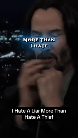I Hate A Liar More Than Hate A Thief. #fyp #motivational #lovequotes #johnwick #motivation    