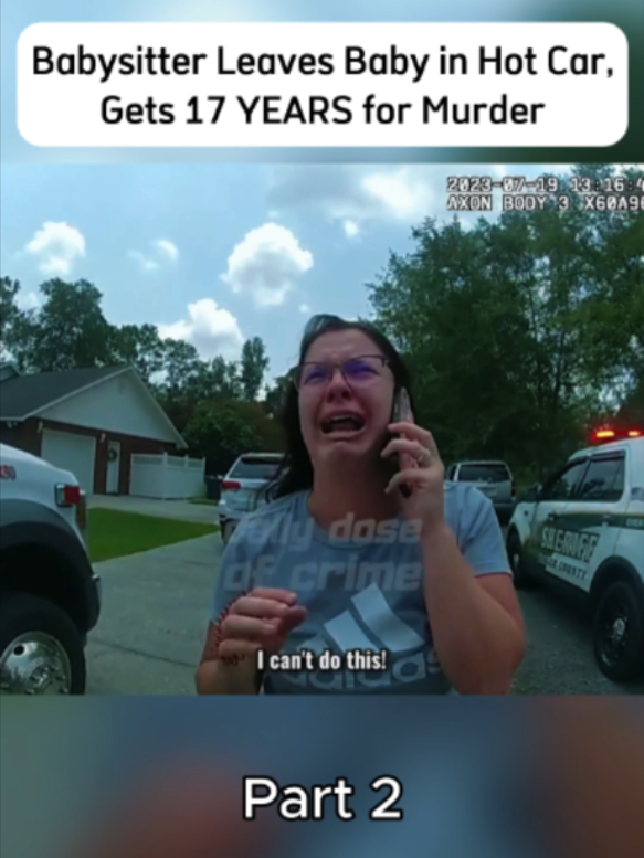 Babysitter Leaves Baby in Hot Car, Gets 17 YEARS for Murder