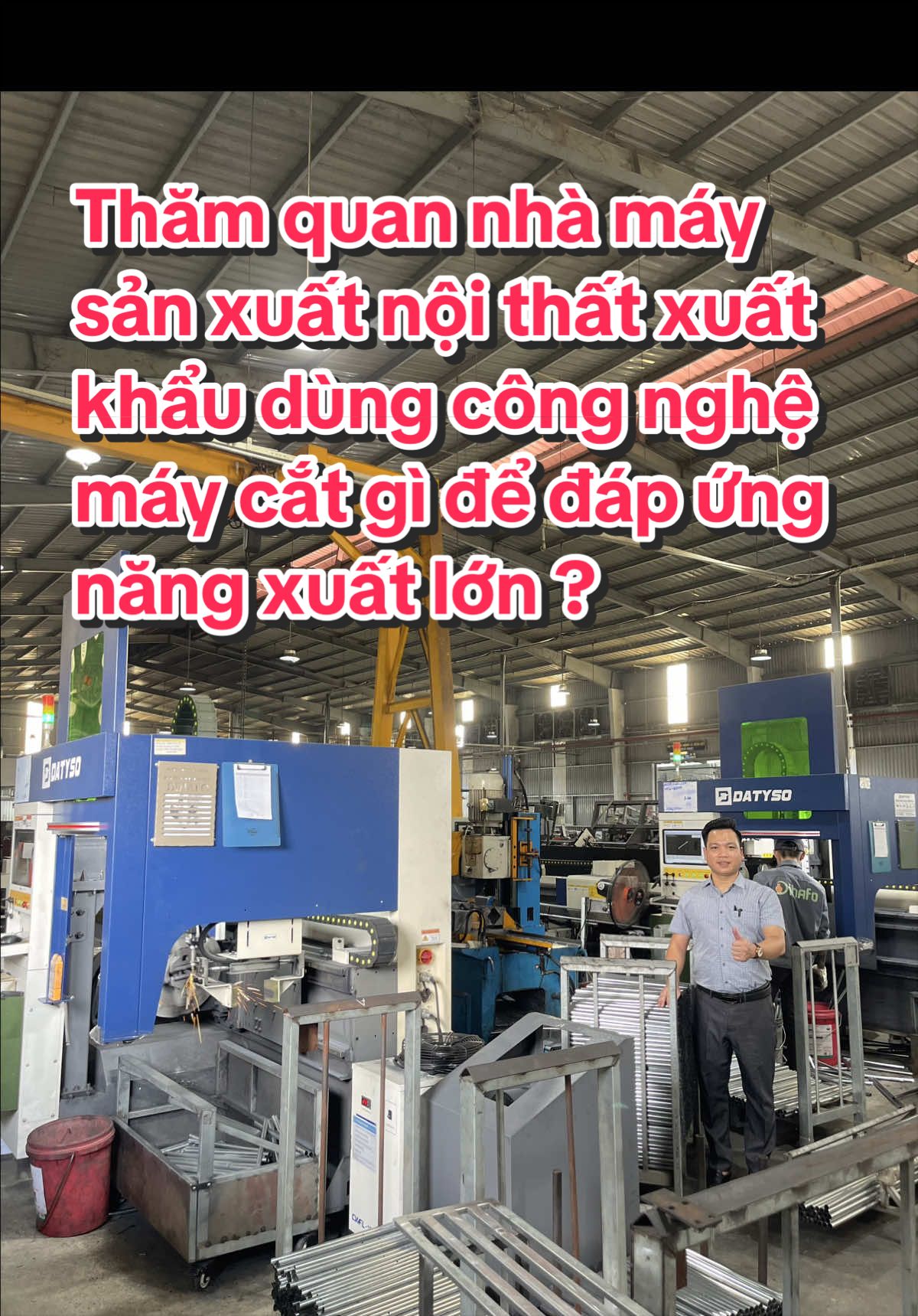 Thăm quan nhà máy sản xuất nội thất xuất khẩu dùng công nghệ máy cắt gì để đáp ứng năng xuất lớn ?