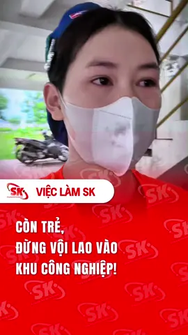 Còn trẻ đừng lao đầu vào KCN liệu có đúng #xuhuong #viral 
