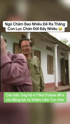 Ngũ Chăm Bao Nhiêu Đẻ Ra Thằng Con Lục Chán Đời Bấy Nhiêu 😂