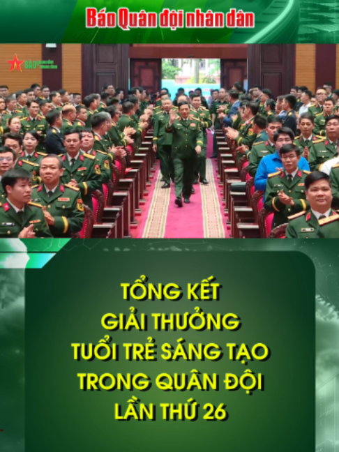 Tổng kết Giải thưởng Tuổi trẻ sáng tạo trong Quân đội lần thứ 26 #tiktoknews #quandoi