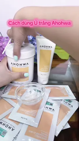 Cách dùng ủ trắng da Ahohwa #kemutrangda  #tamtrangbody #ahohwa #ủtrangbody 
