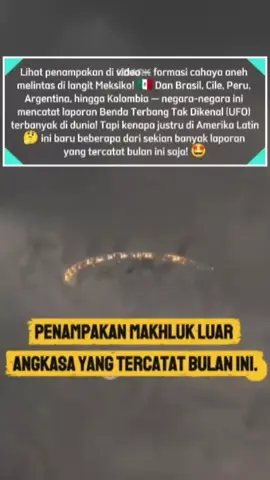 Apakah ini hanya kebetulan, atau memang ada sesuatu yang lain di langit Amerika Latin?! 🤔 Pendapatmu apa? Diskusikan di bawah! 👇   #UFO #PenampakanUFO #AmerikaLatina #Meksiko #Brasil #FenomenaLangit #BendaTerbangTakDikenal #MisteriSemesta #PenjelasanIlmiah