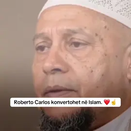 Roberto Carlos konvertohet në Islam. ❤️☝️