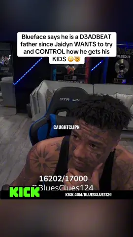Blueface says he is a D3ADBEAT father since Jaidyn WANTS to try and CONTROL how he gets his KIDS 😳🤯 #blueface #fyp #viral 