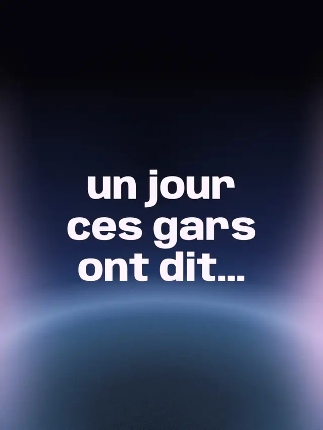 un jour ces gars ont dit...