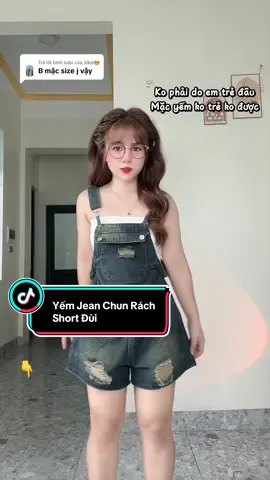 Trả lời @𝐍𝐡𝐢𝐢🤓 ko phải do em trẻ mà mặc yếm là trẻ, Yếm Jean Chun Rách Short Đùi, chị em tham khảo nè🥰