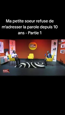 Ma petite soeur refuse de m'adresser la parole depuis 10 ans - Partie 1 #PointDAccord #GoViral #abidjan225🇨🇮 #kinshasa🇨🇩 #guineenne224🇬🇳 