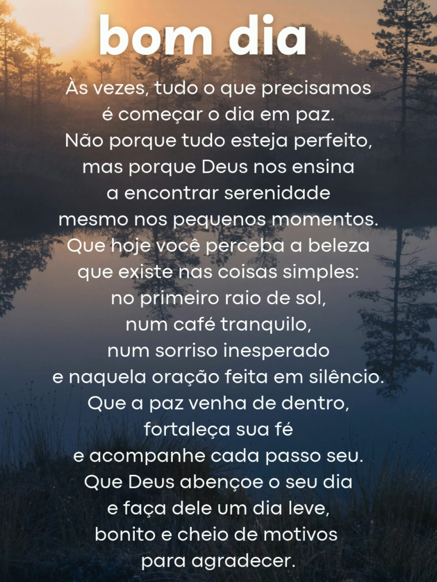Bom dia. Que Deus abençoe o seu dia, a paz de Deus habite seu coração e transforme os pequenos momentos de hoje em grandes motivos para agradecer. #bomdia #paz #agradecer  #creatorsearchinsights  #deusreflexao 
