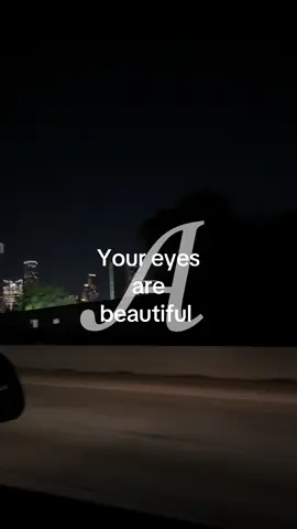 #A #youreyesarebeautiful #💗