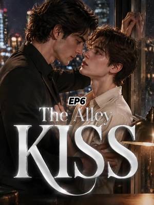 The Alley Kiss EP6