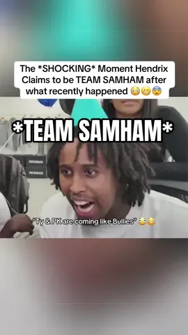The *SHOCKING* Moment Hendrix Claims to be Team SamHam after what recently happened 😳😬😨 #nosauce #tyriquehyde #samham 