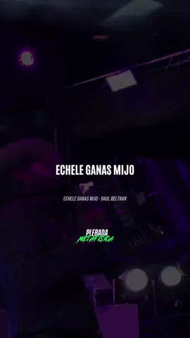 echele ganas mijo #raulbeltran #resilienciamusic #corridos #corridosmetafisicos #corridoschingones 