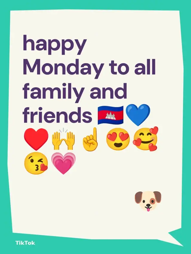 happy Monday to all family and friends 🇰🇭💙♥️🙌☝️😍🥰😘💗