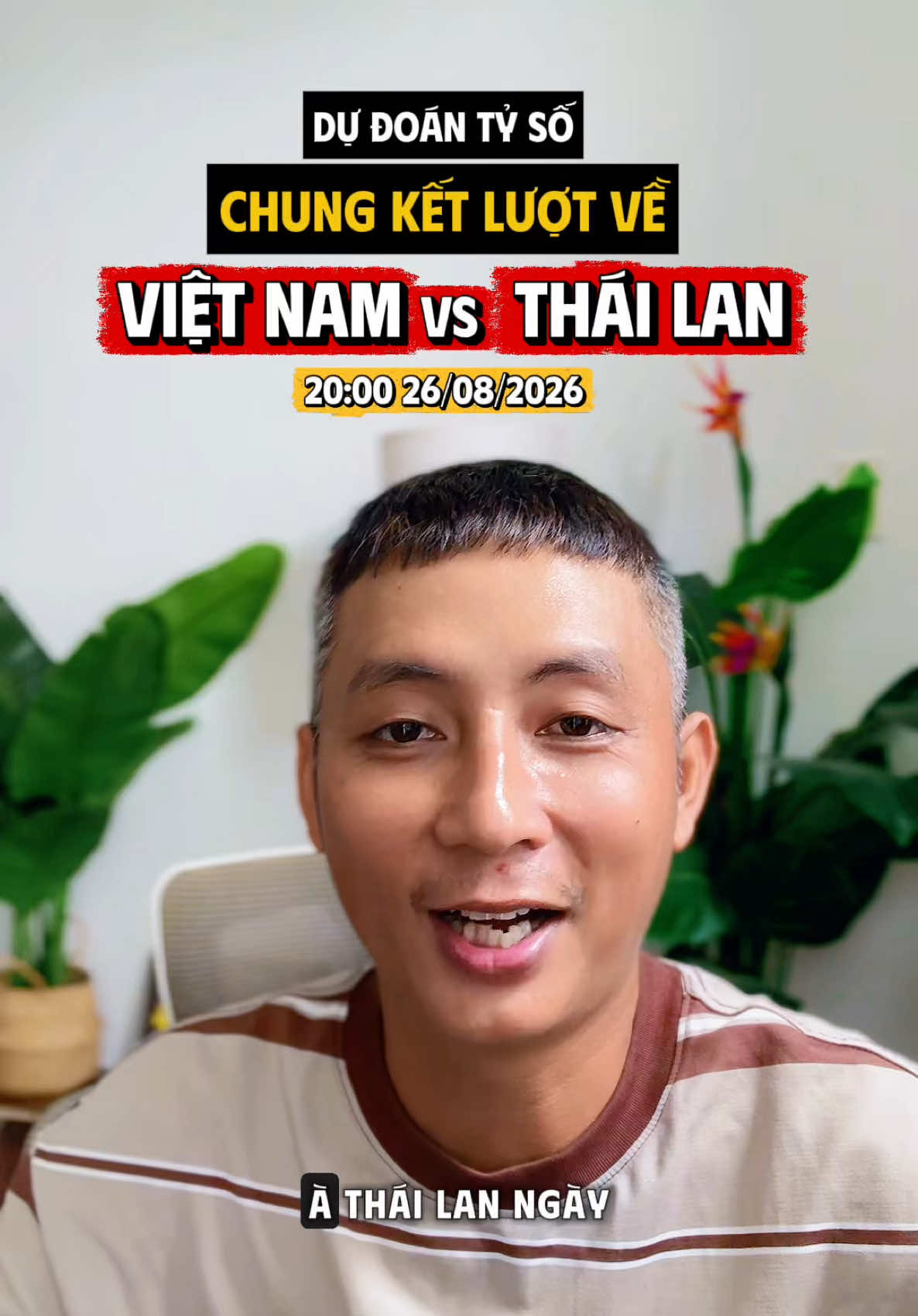Dự đoán tỷ số Chung Kết Lượt Về giữa VIỆT NAM vs THÁI LAN ngày 26/8/2026 - VIỆT NAM VÔ ĐỊCH 🇻🇳🏆♥️♥️♥️♥️ #tuancris #sportsontiktok #doituyenvietnam #dudoantyso #tinbongda 