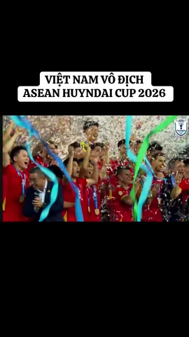 VIỆT NAM VÔ ĐỊCH  ASEAN HUYNDAI CUP 2026
