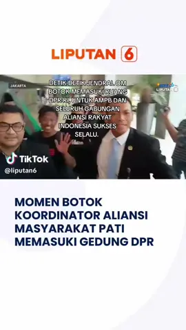 #DETIK-DETIK SANG JENDRAL OM BOTOK MEMASUKI RUANG GEDUNG DPR-RI. 