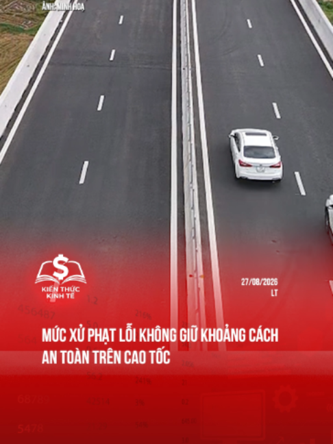 Mức xử phạt lỗi không giữ khoảng cách an toàn trên cao tốc #kienthuckinhte #tiktoknews #taichinhkinhte