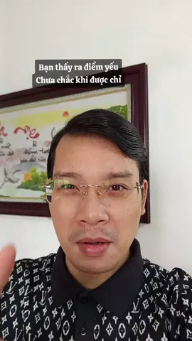 Bạn thấy ra điểm yếu Chưa chắc khi được chỉ