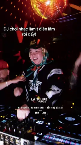 DJ chơi nhạc làm t điên lắm rồi đấy! #latuliperouge #clubhiphopdalat #dalat #hiphopmusic #bardalat 
