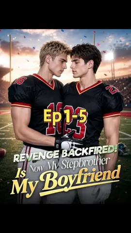 Ep1-5 Revenge Backfired! Now My Stepbrother Is My Boyfriend  #ShortDrama #MiniDrama #ViralDrama #TikTokSeries   #RevengeBackfiredNowMyStepbrotherIsMyBoyfriend