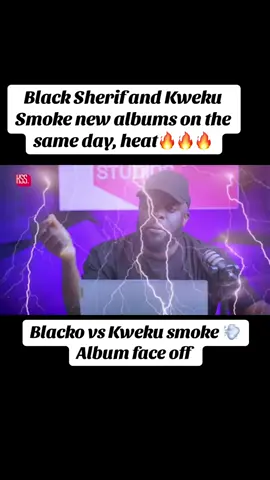 Blacko vs Kweku smoke 💨  Album face off. More heat… let’s goooo🔥🔥🔥 #blacksheriff #kwekusmoke #newalbum #sameday #4thseptember 