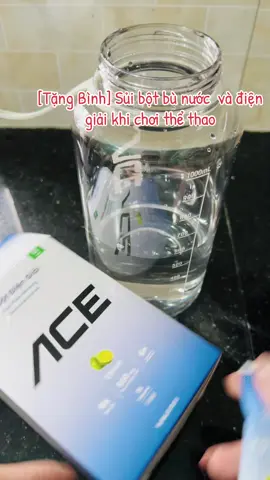 [Tặng Bình] Sủi bột bù nước  và điện giải khi chơi thể thao #bunuoc #budiengiai #thethaomoingay #ace 