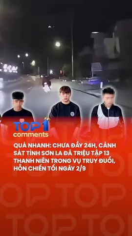 Quá nhanh! Chưa đầy 24h, Cảnh sát tỉnh Sơn La đã triệu tập 13 thanh niên liên quan đến vụ truy đuổi, hỗn chiến xảy ra vào tối ngày 2/9 #topcomments #sonla