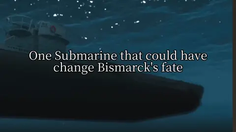 one submarine that could have changed or save Bismarck, if that Submarine was ready for it... #warship #battleship #bismarck #submarine #azurlane 