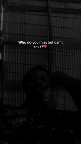 Who do you miss but can’t text?💔