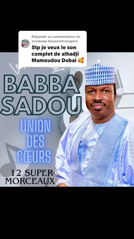 Réponse à @ousmane.housenitransport #babba sadou music mamoudou Dubaï#🥰🥰🥰💯💯💯 