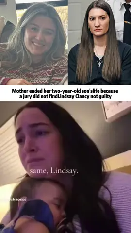 Mother ended her two-year-old son’s life because a jury did not find Lindsay Clancy not guilty #news #foryou #usa #lindsayclancy #fyp