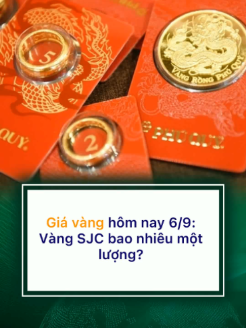 Giá vàng hôm nay 6/9: Vàng SJC bao nhiêu một lượng? #tienkhongte #fyp
