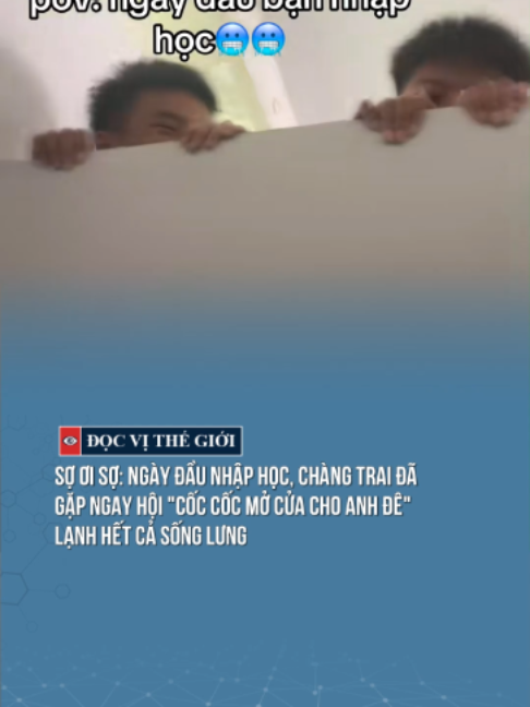 sợ ơi sợ: ngày đầu nhập học, chàng trai đã gặp ngay hội cốc cốc mở cửa cho anh đê, lạnh hết cả sống lưng #docvithegioi #news #tintuc #tiktoknews