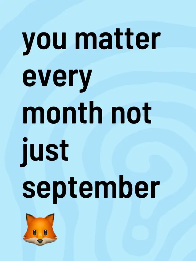 you matter every month not just september#fyp #blowthisup #xyzbca #mh #viral 