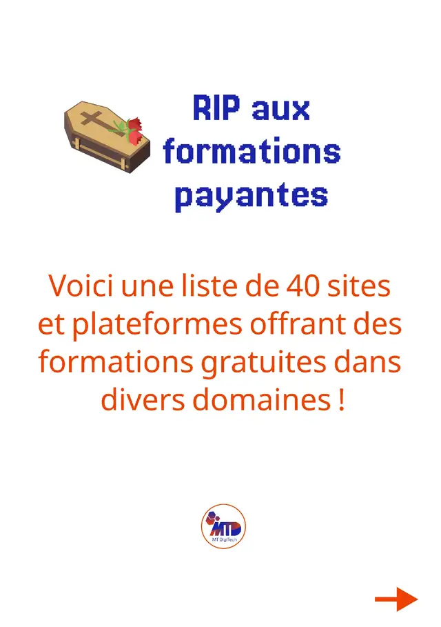 RIP aux formations payantes. Voici 40 plateformes et sites web qui te forme gratuitement dans plusieurs domaines. #formation #formationgratuite #mtdigitech